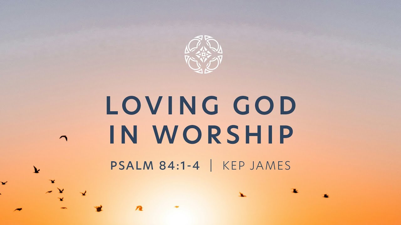 Loving God in Worship