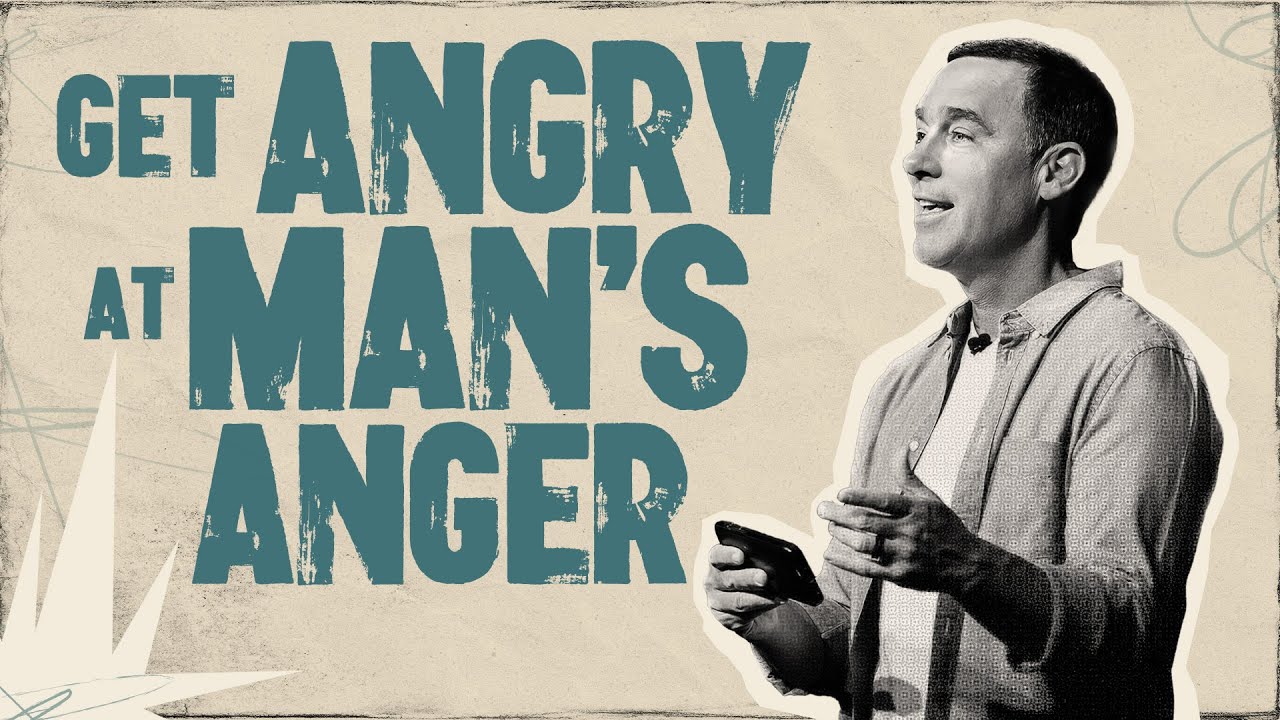 Get Angry at Man's Anger - Eric Geiger | Mariners Church