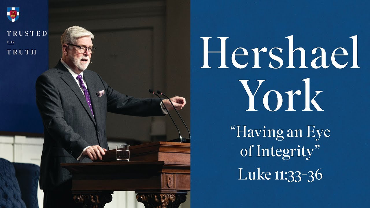 Hershael York - "Having an Eye of Integrity"