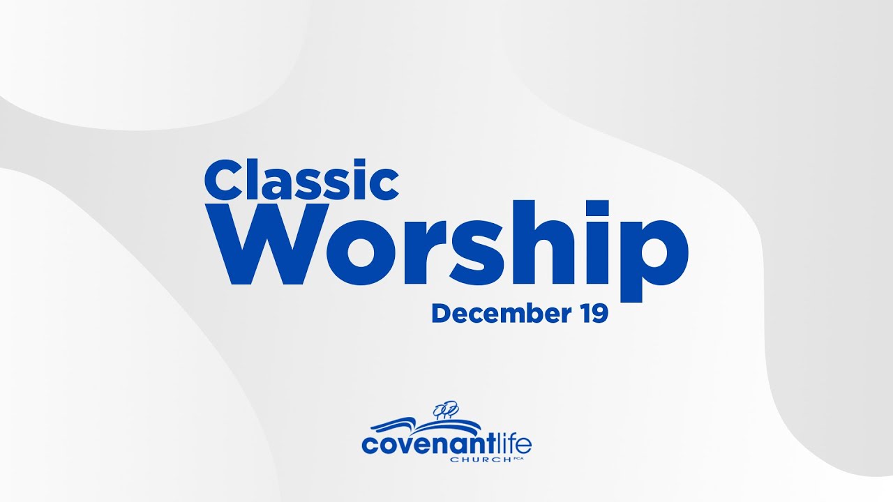 Classic Worship, December 19th
