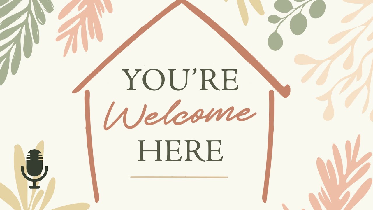 Podcast: You’re Welcome Here, Ep. 15 |