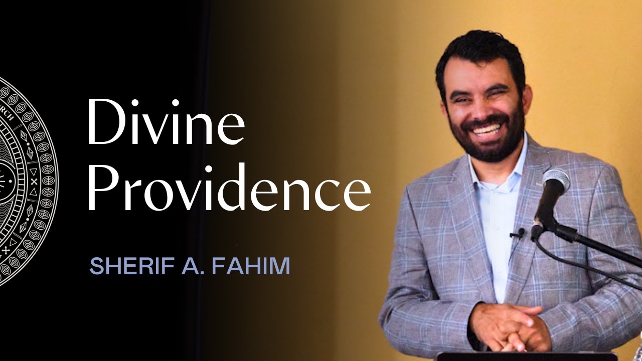 Exploring Divine Providence | Sherif A. Fahim | Theo Global