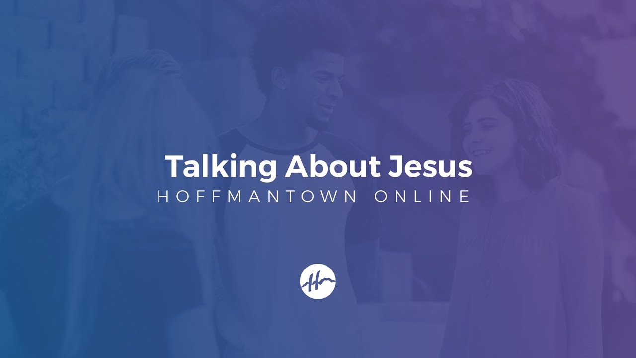 Hoffmantown Online - Talking About Jesus