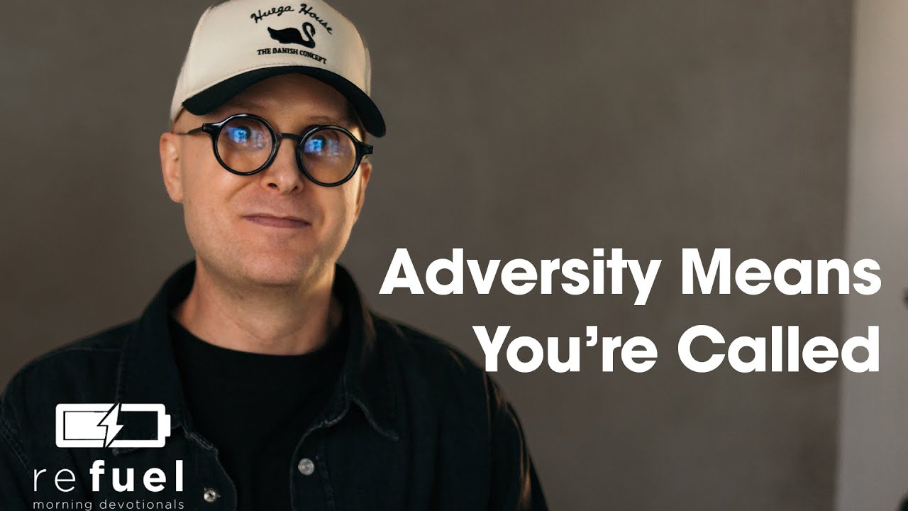 Adversity Means You’re Called
