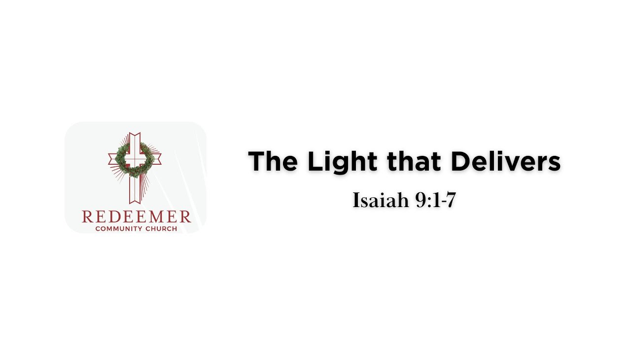The Light that Delivers | Isaiah 9:1-7