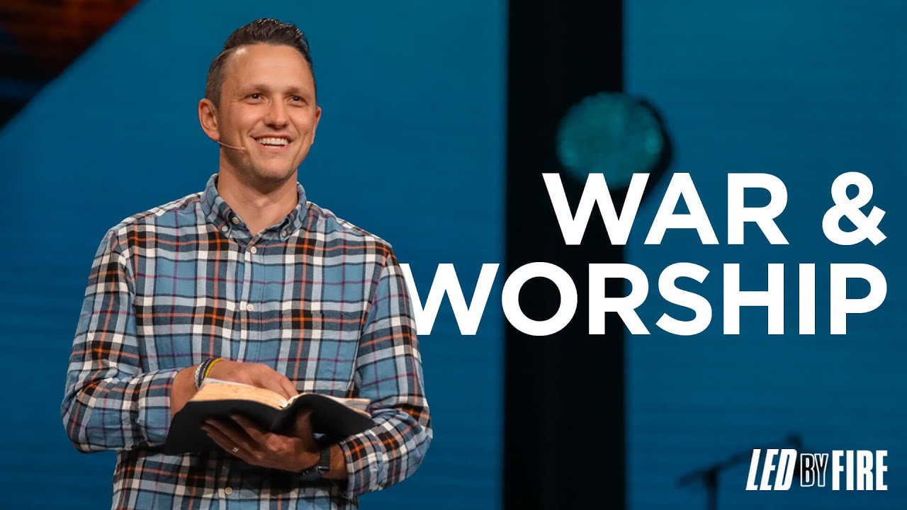 War and Worship | Led by Fire - #8 | Pastor David Lindell