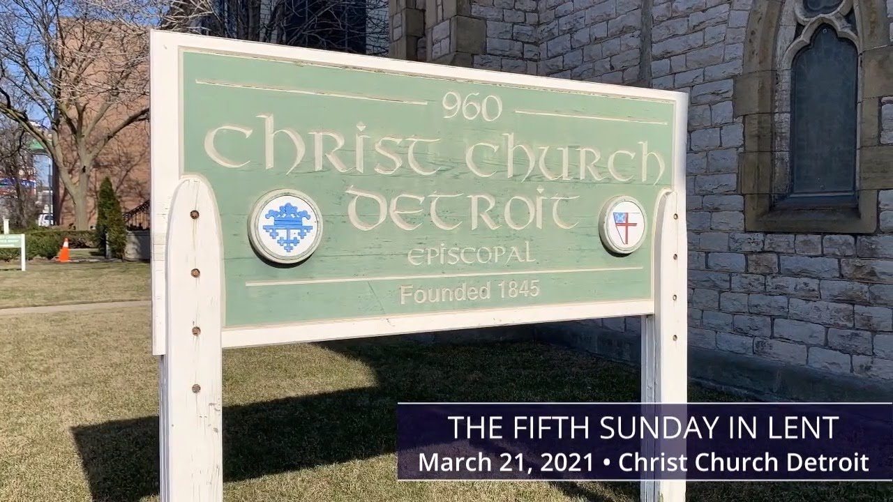 Christ Church Detroit - Worship at Home - 3/21/21 - 5 Lent