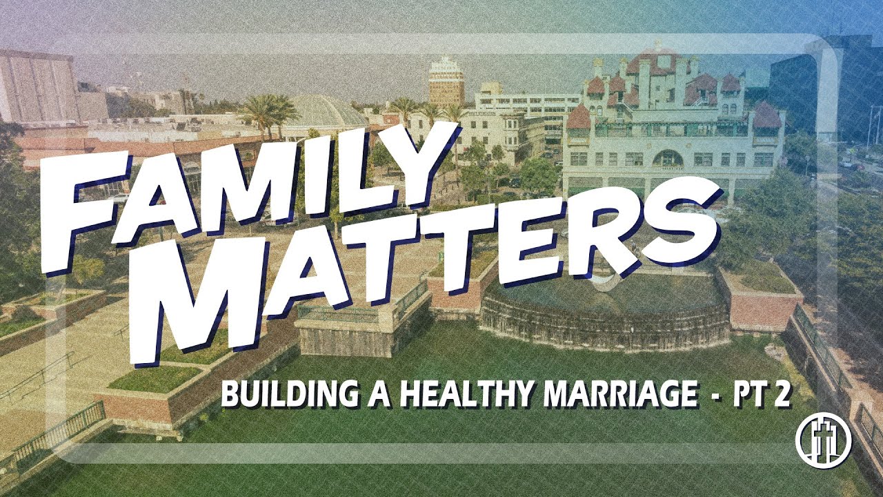 9:00AM SUNDAY SERVICE - "Family Matters: Building a Healthy Marriage"-Jan 25, 2026-Pastor Brad Stahl