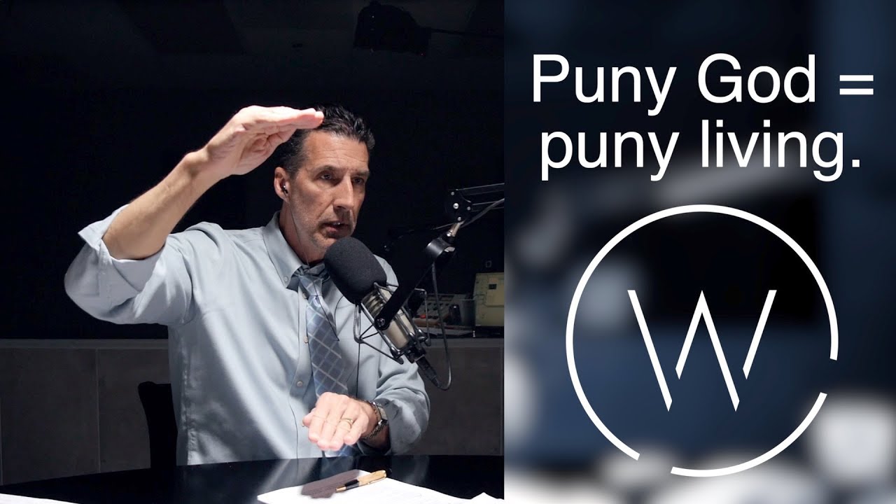 Puny God = puny living.