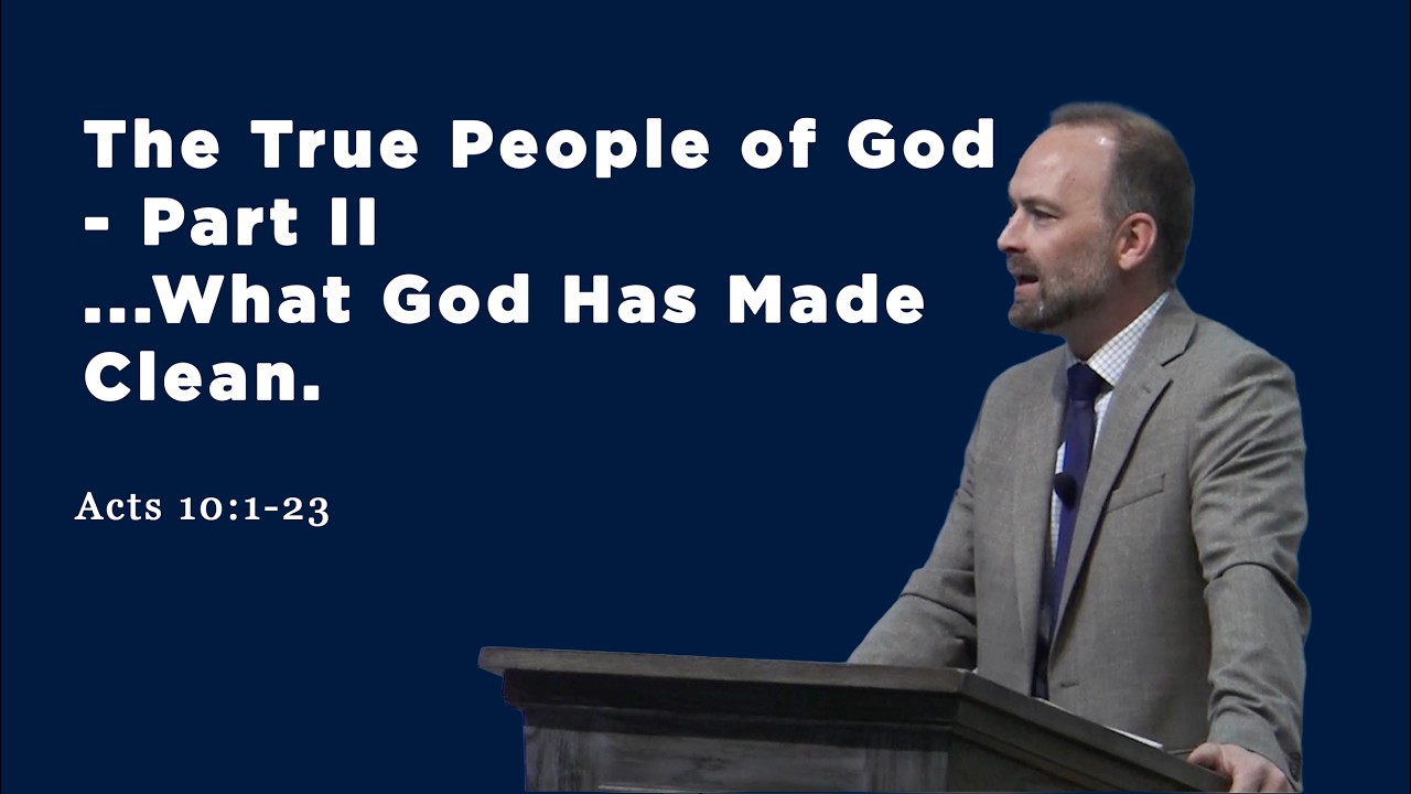 The True People of God - Part II ...What God Has Made Clean