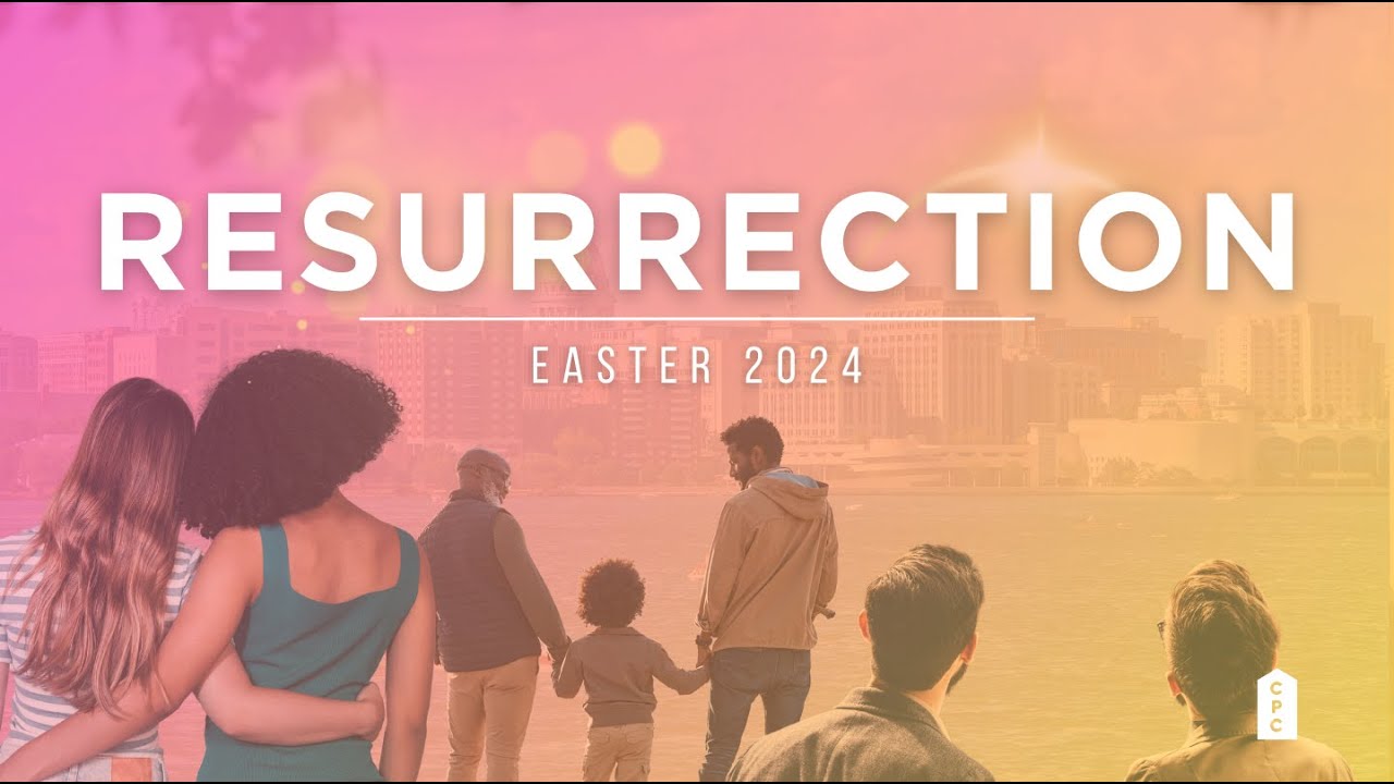 Resurrection | Classical Worship @ 10:30am CT - May 5, 2024 - CPC Madison