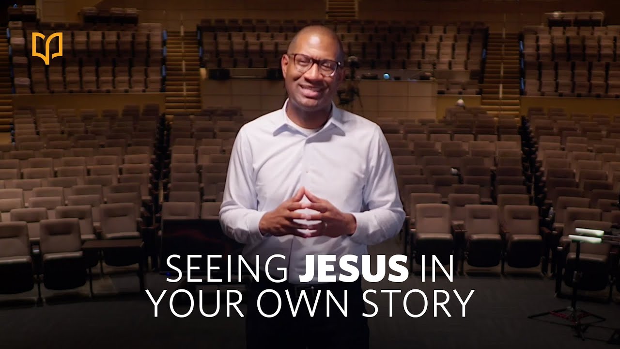 Seeing Jesus in Your Own Story