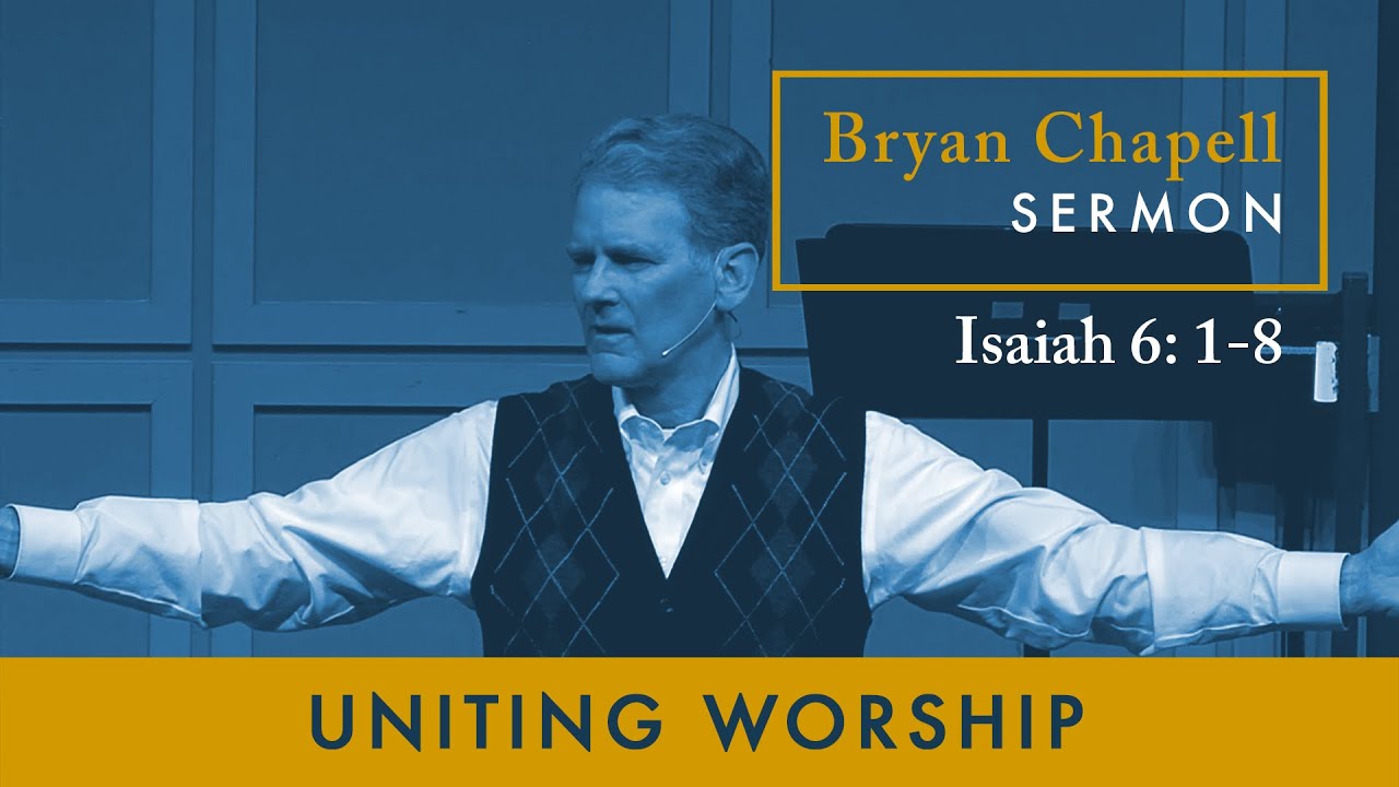 Bryan Chapell Sermon | "Uniting Worship"
