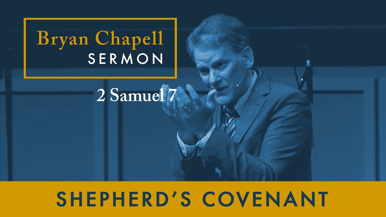 Bryan Chapell Sermon - "Shepherd's Covenant"