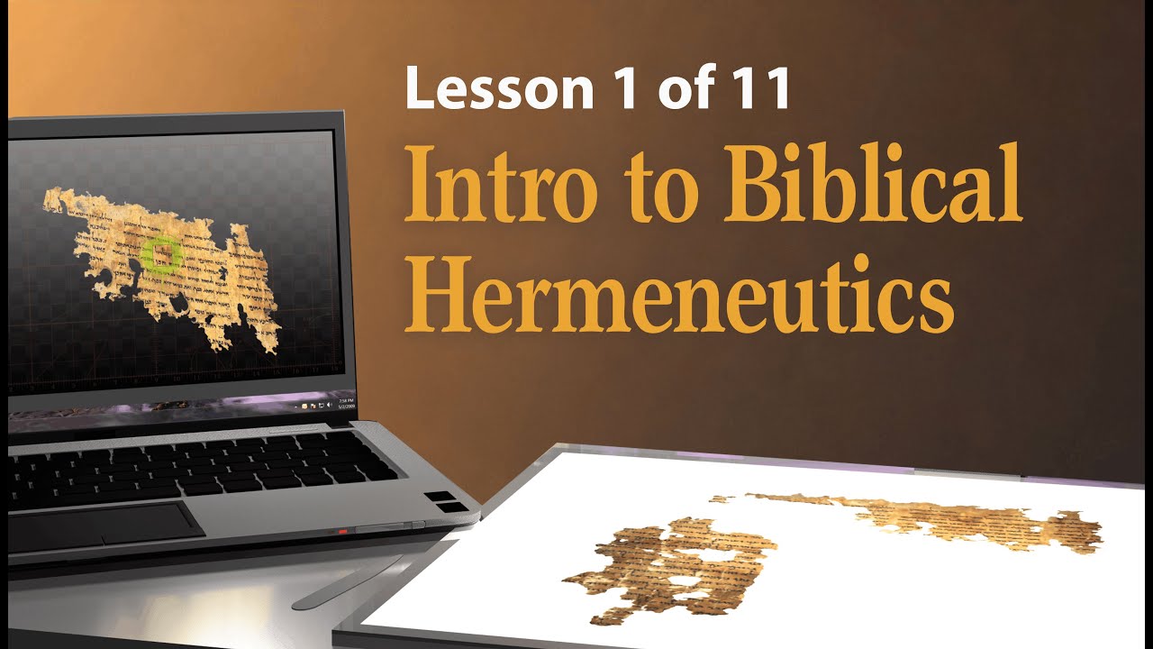 Introduction to Biblical Hermeneutics - Lesson 1: He Gave Us Scripture Foundations of Interpretation