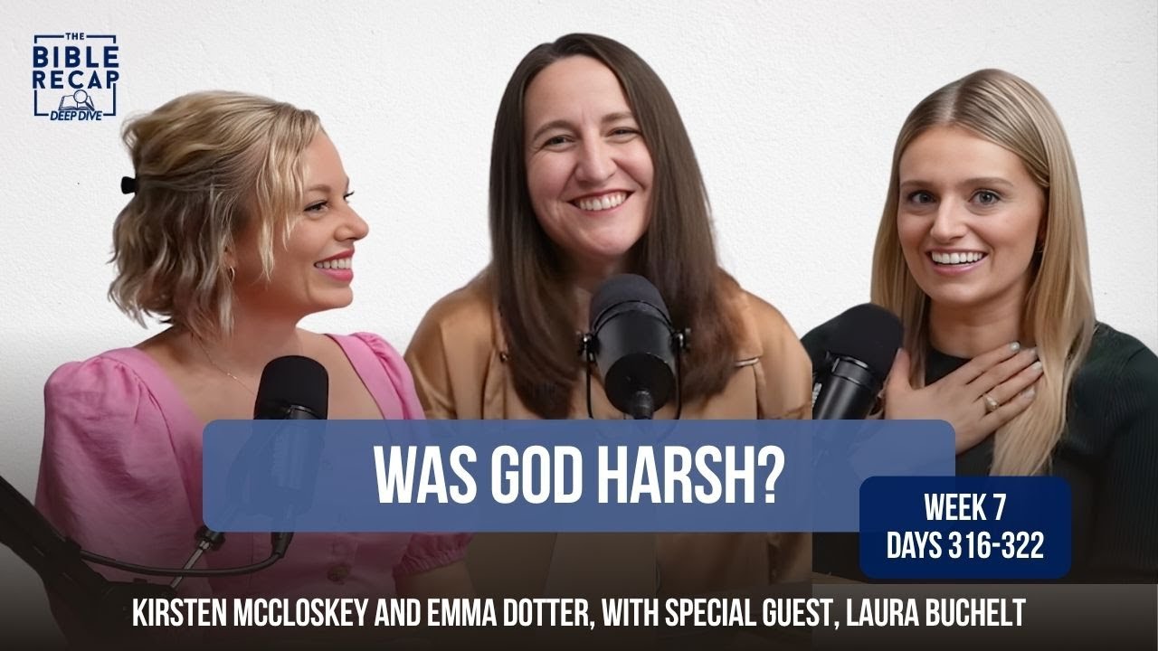 Week 7 (Days 316-322): Was God harsh?