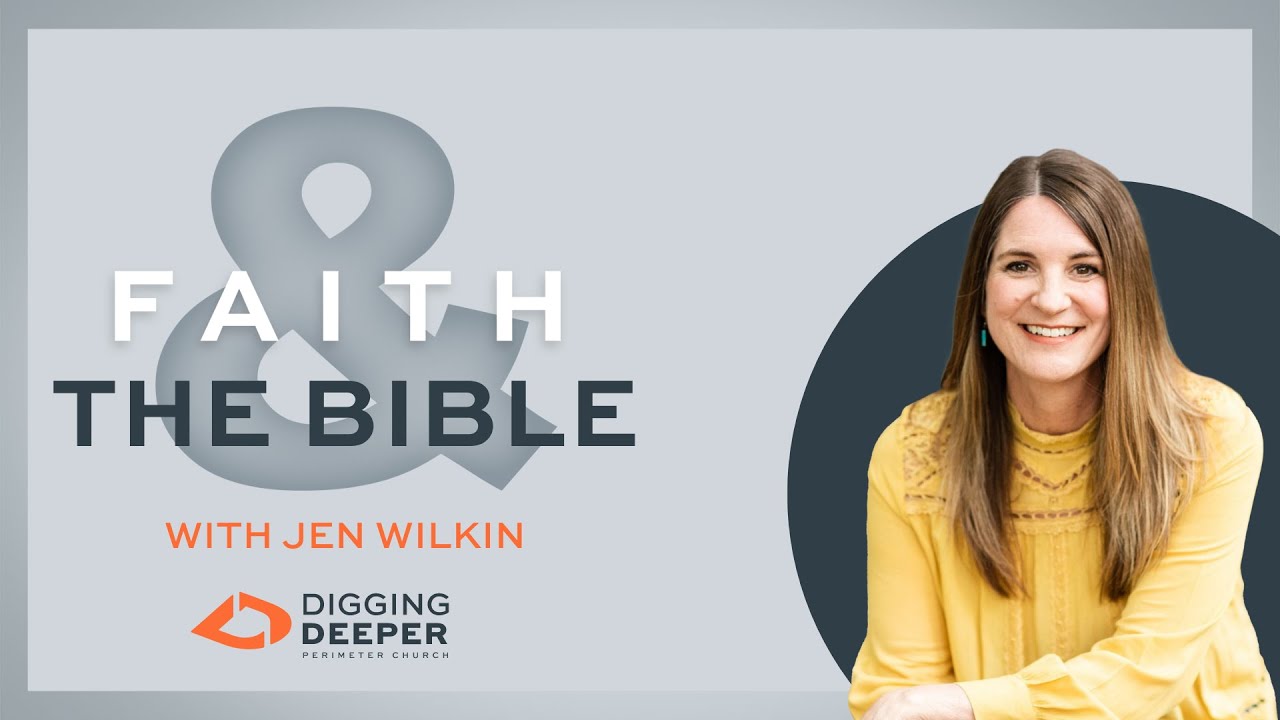Digging Deeper - Faith & the Bible with Jen Wilkin