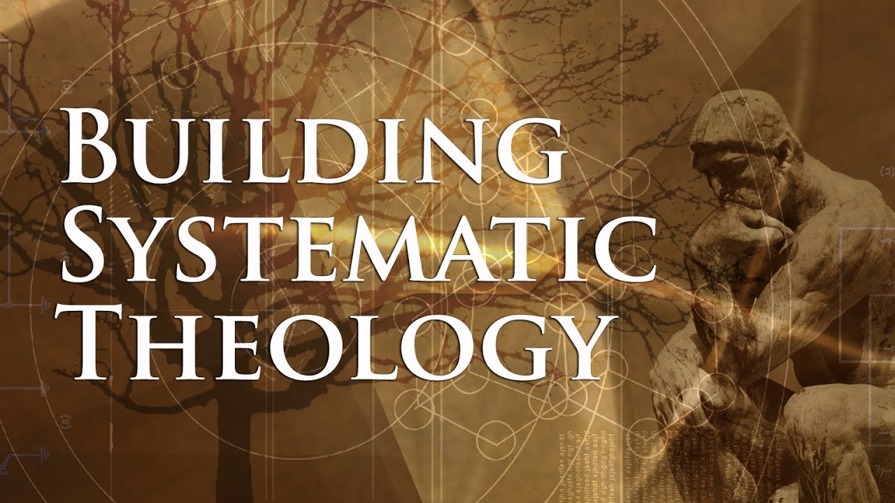 Building Systematic Theology: Lesson 3 - Propositions in Systematics