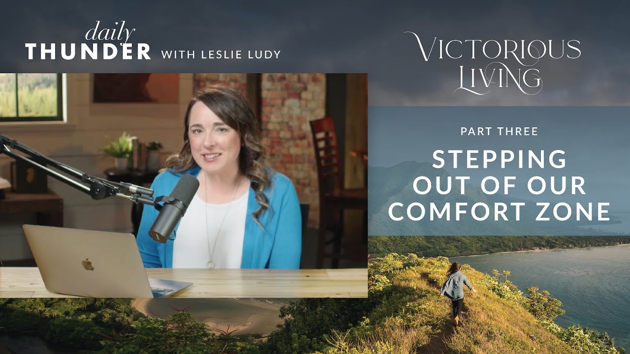 Stepping Out of our Comfort Zone // Victorious Living 03 (Leslie Ludy)