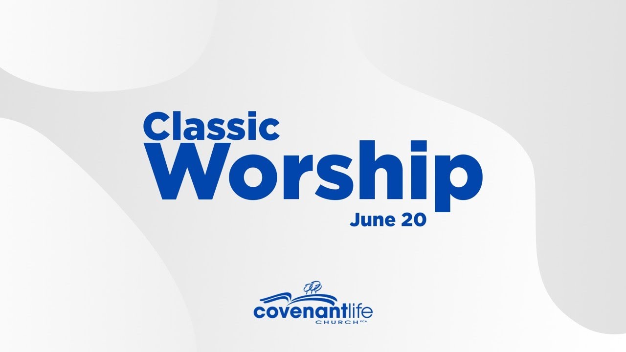 Classic Worship, June 20th
