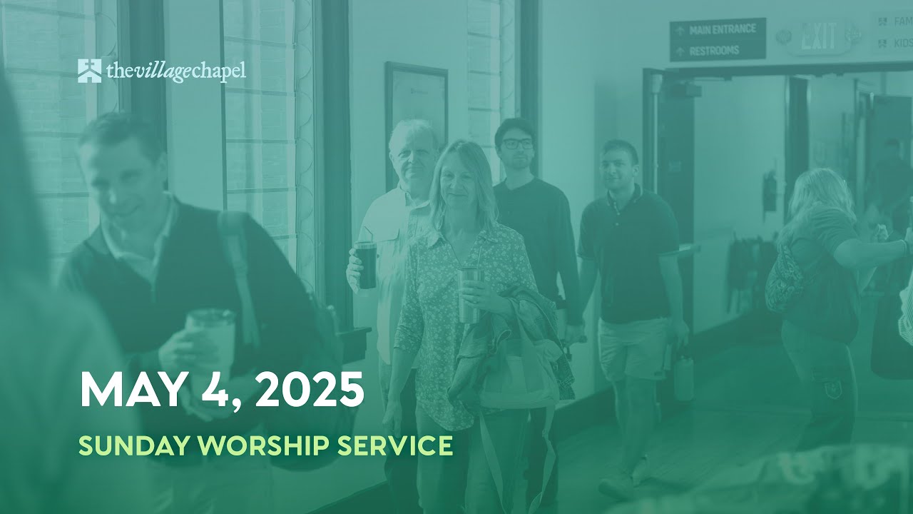 Worship Service: Luke 12:35-59  - The Village Chapel