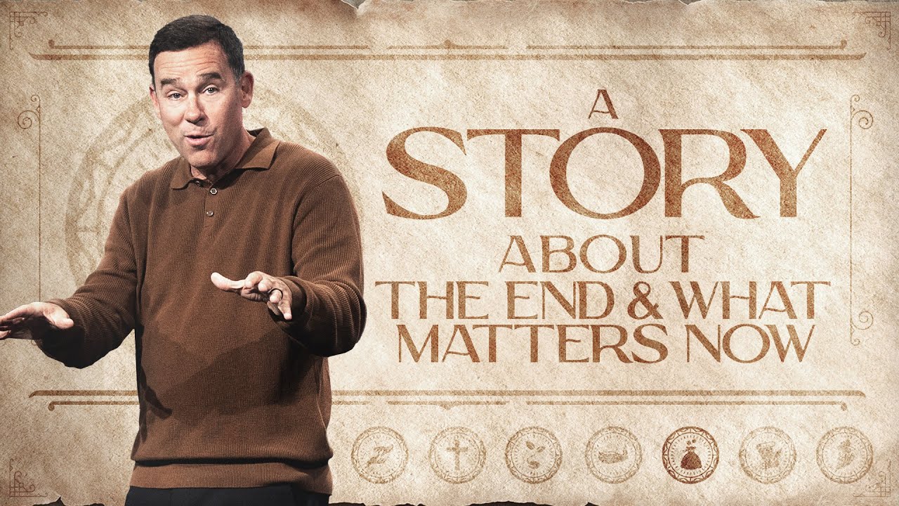 A Story About the End and What Matters Now - Eric Geiger | Mariners Church