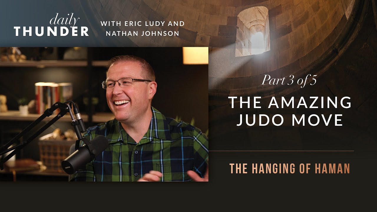 The Amazing Judo Move // The Hanging of Haman - Part 3 of 5 (Eric Ludy & Nathan Johnson)