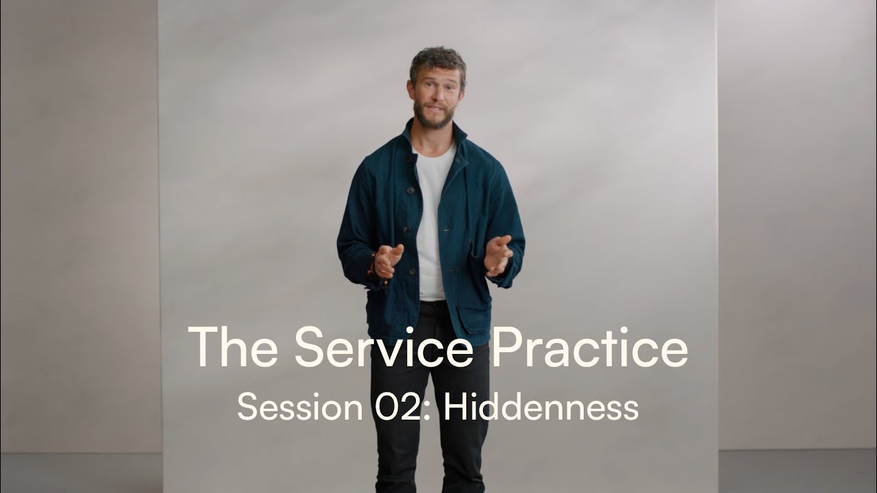 The Service Practice Session 02: Hiddenness