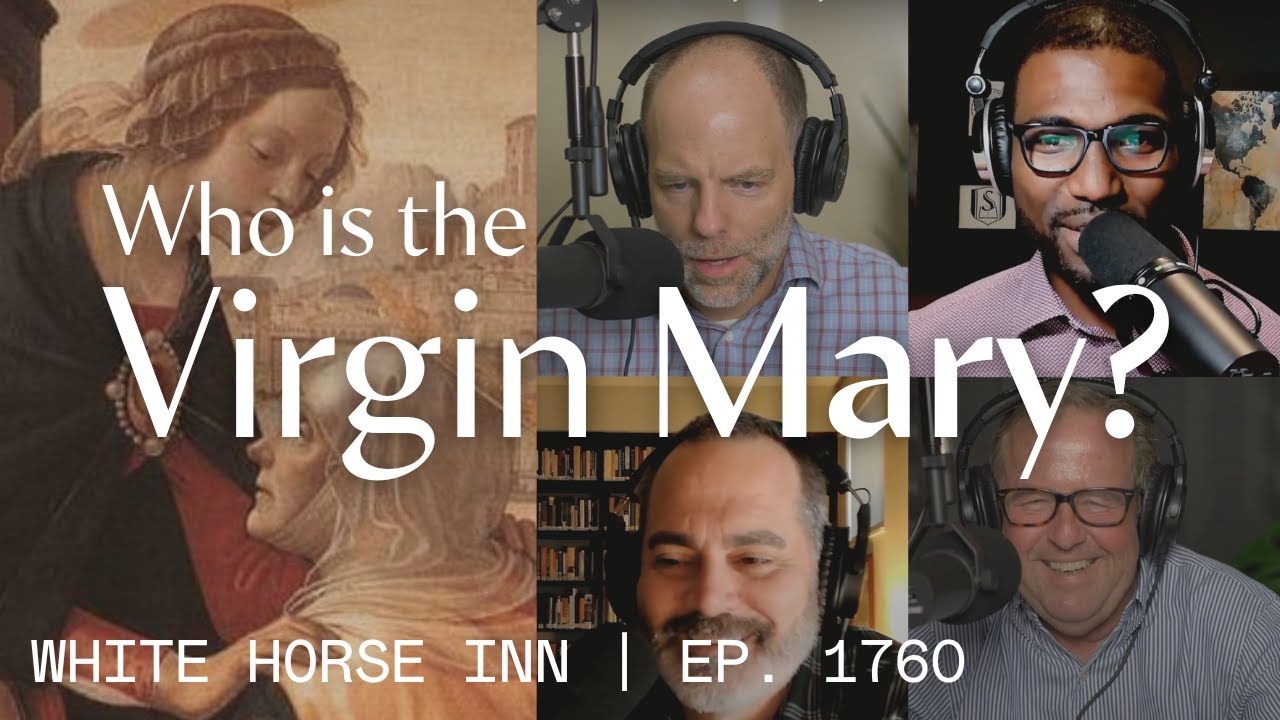 Humility and Exaltation: The Story of Mary | White Horse Inn