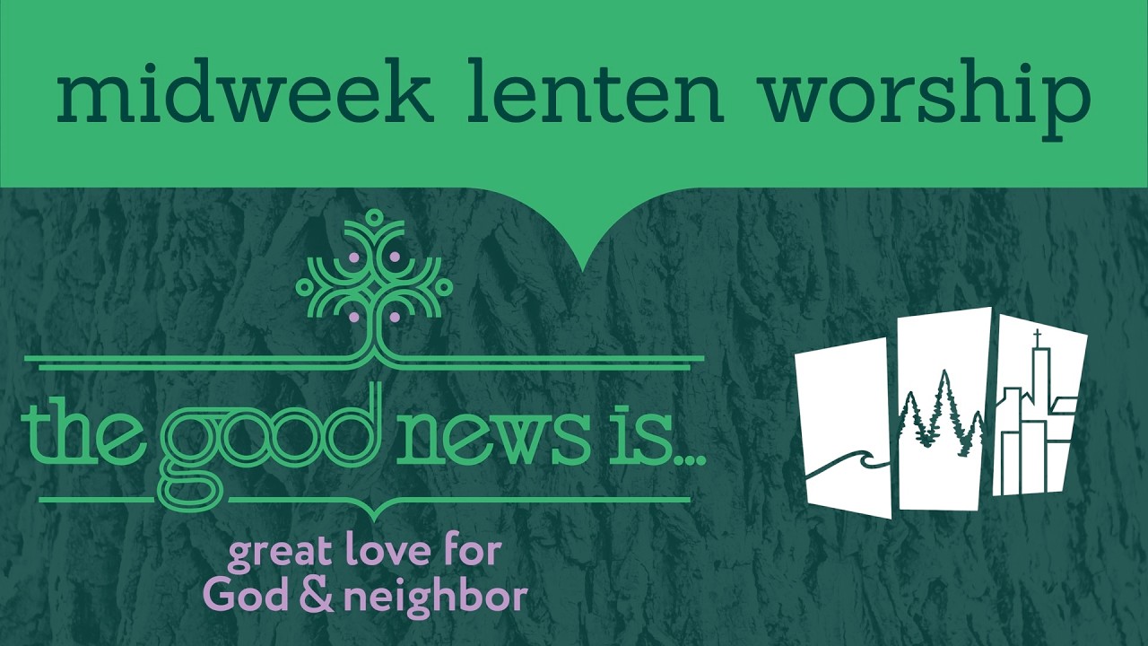 Midweek Lenten Worship — 3rd Wednesday in Lent