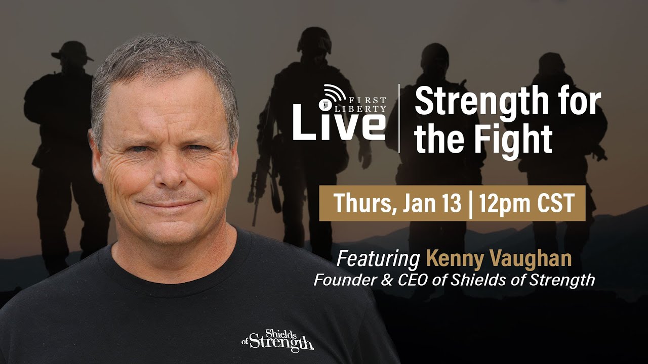 Strength for the Fight | First Liberty Live!