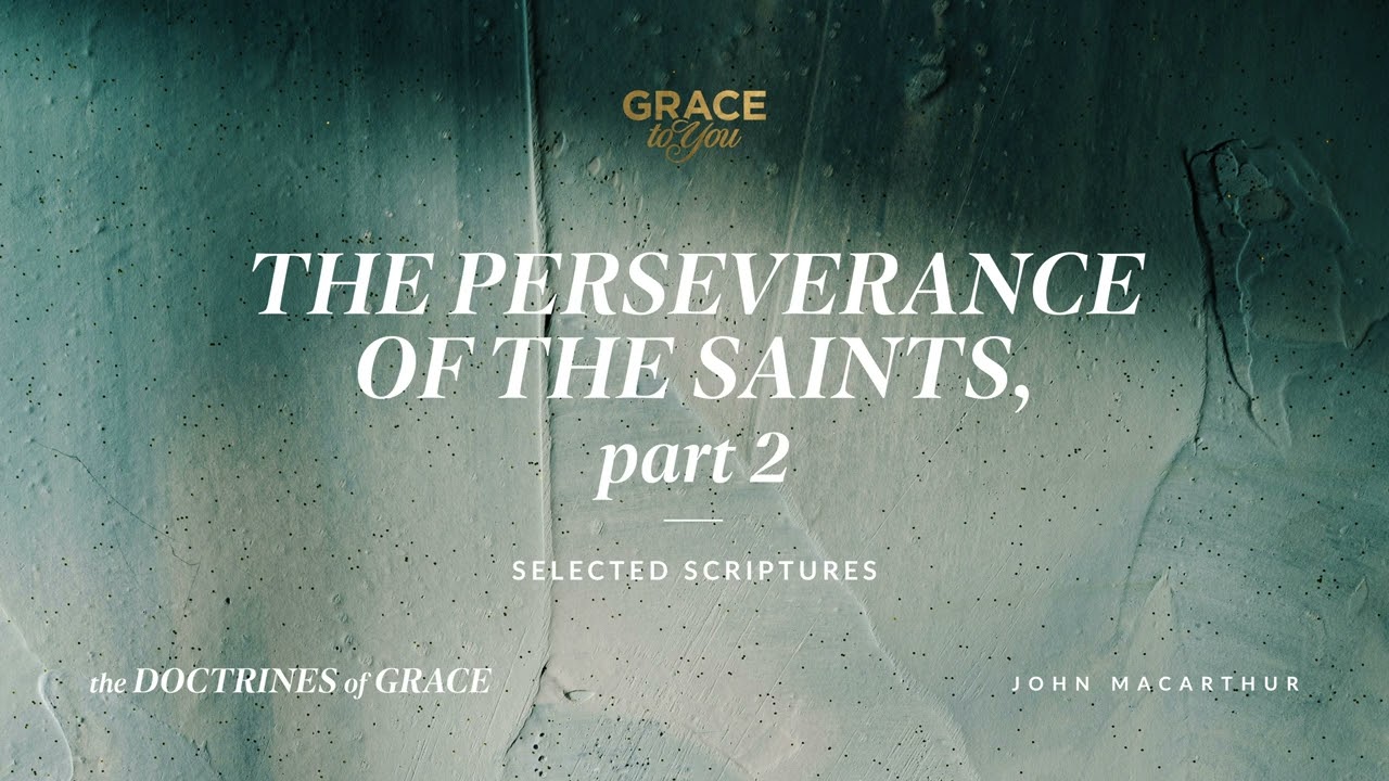 Perseverance of the Saints, Part 2