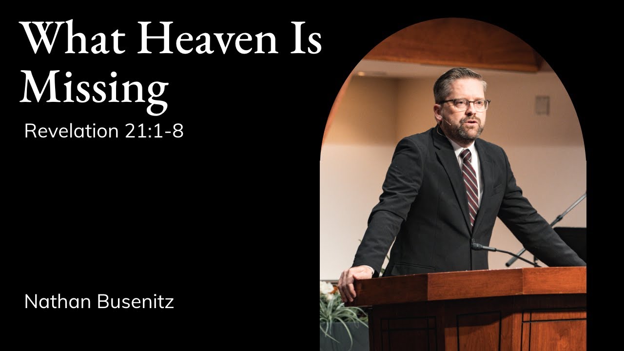 Nathan Busenitz | TMS  Chapel | What Heaven Is Missing