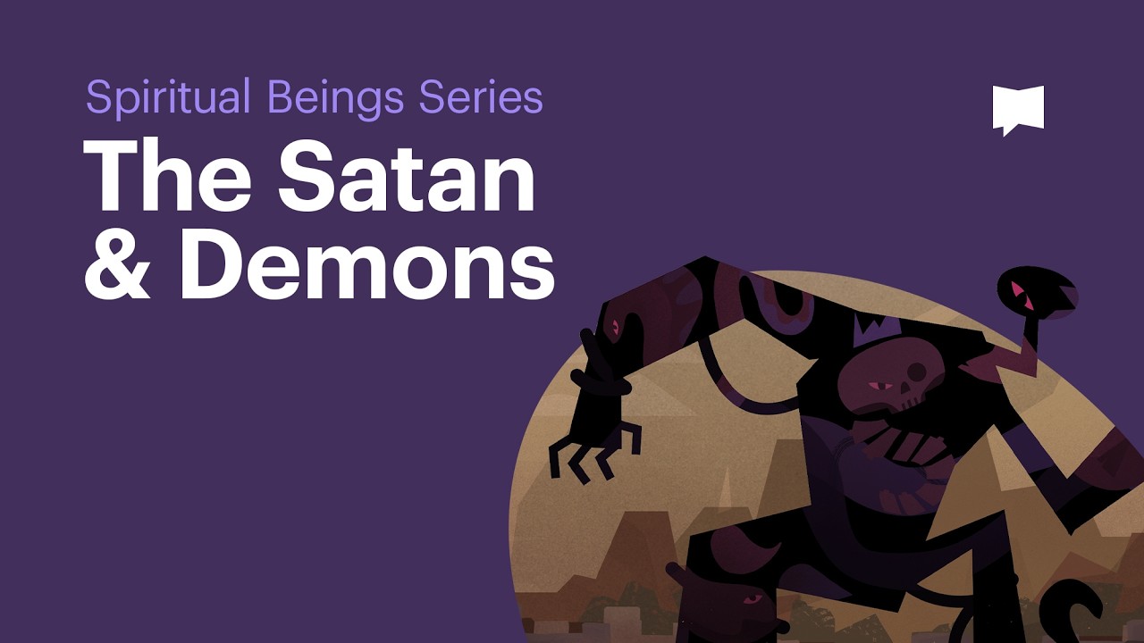 The Satan and Demons • Understand Evil Spiritual Beings in the Bible (Spiritual Beings Series Ep 4)