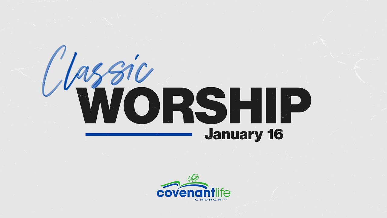 Classic Worship, January 16th