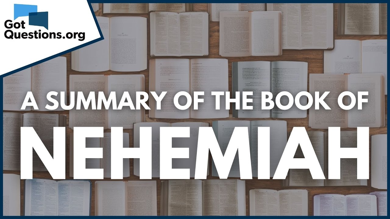 A Summary of the Book of Nehemiah | GotQuestions.org