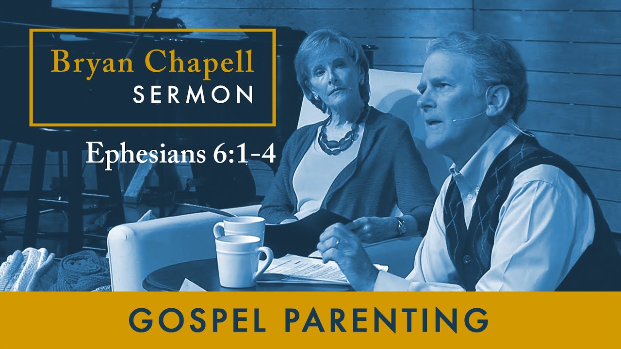 Bryan Chapell Sermon | "Gospel Parenting"