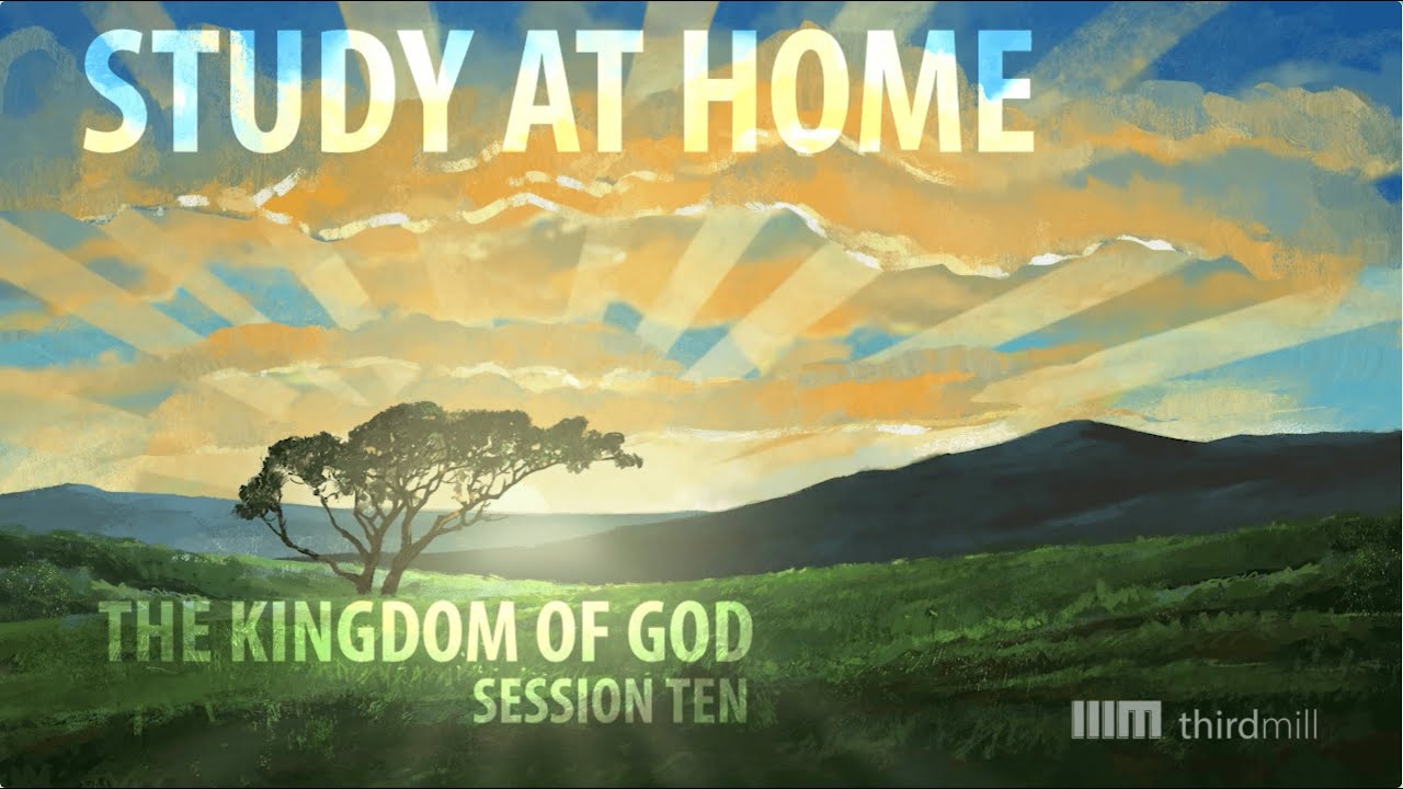 The Progress of God’s Kingdom in the New Testament : The Kingdom of God Session 10