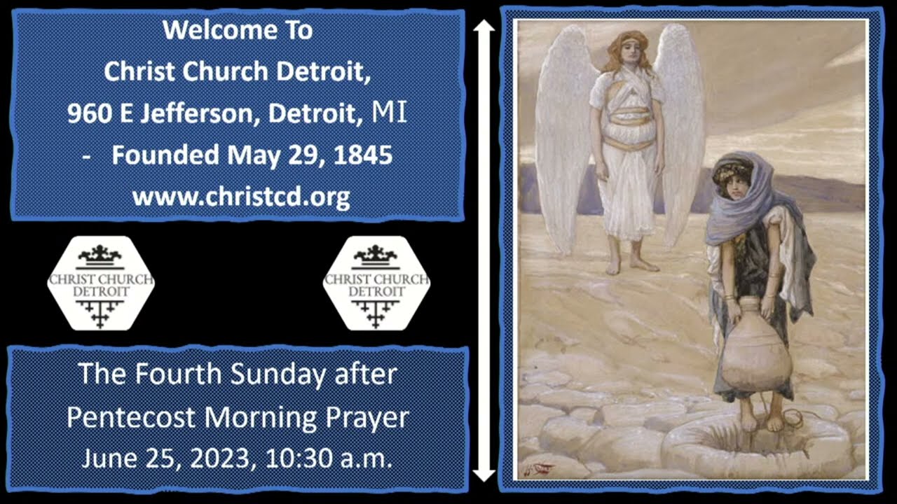 Christ Church Detroit - 10:30 Morning Prayer with Music - 6/25/2023