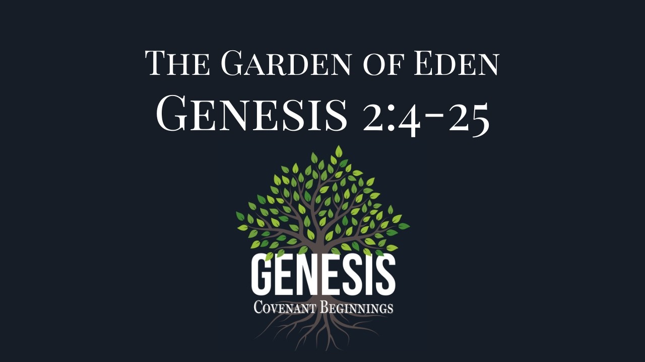 The Garden of Eden (Gen 2:4-25) by Rev. Eugene Oldham