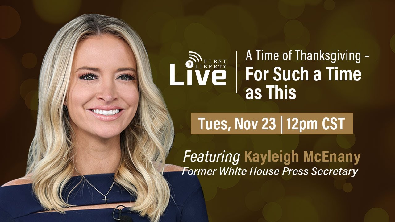 A Time of Thanksgiving – For Such a Time as This | First Liberty Live!