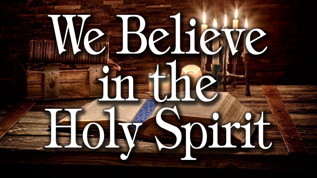 We Believe In The Holy Spirit: Lesson 3 - In the Church