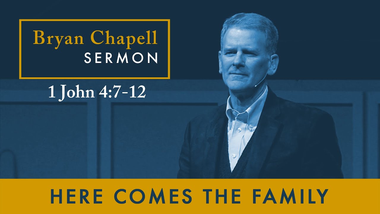 Bryan Chapell Sermon | "Here Comes the Family"