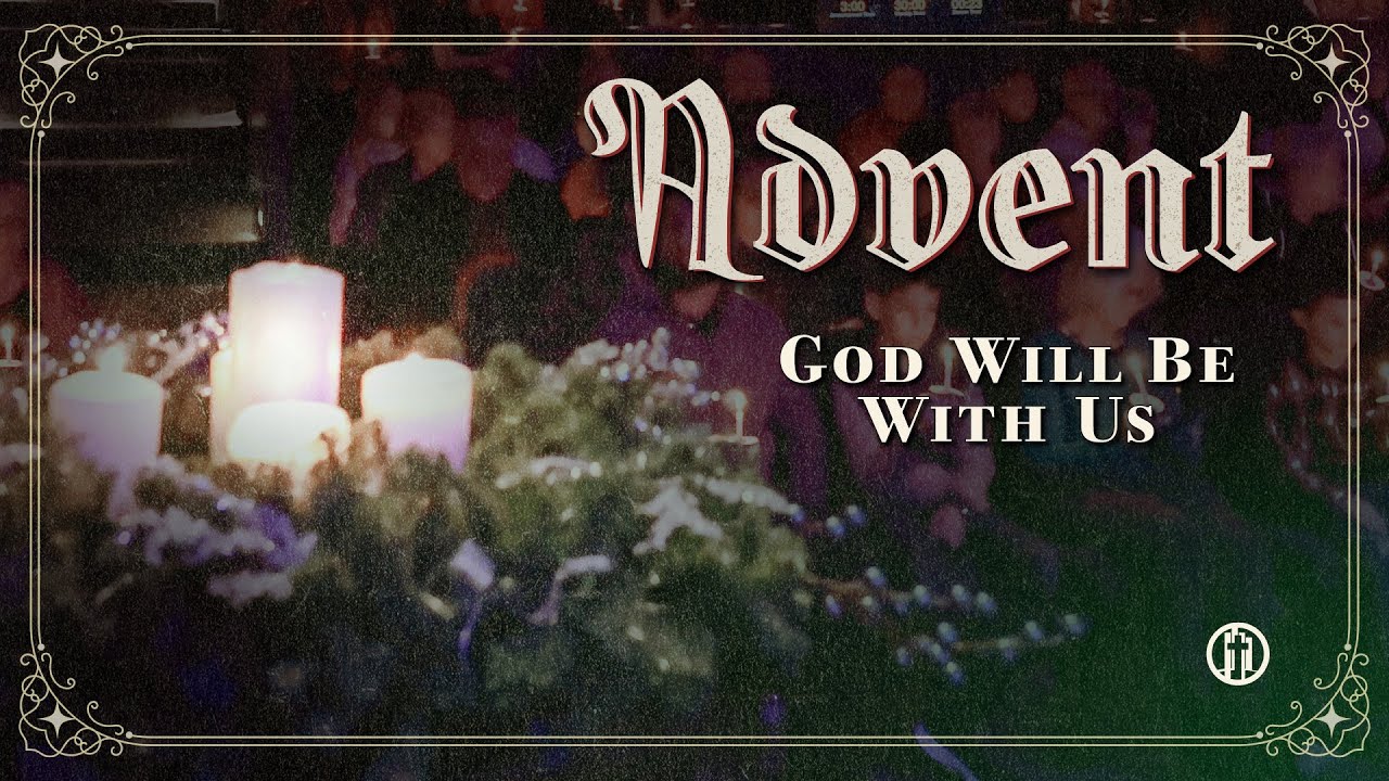 10:45AM SUNDAY SERVICE - "Advent: God Will Be With Us" - December 7, 2025 - Pastor Brad Stahl