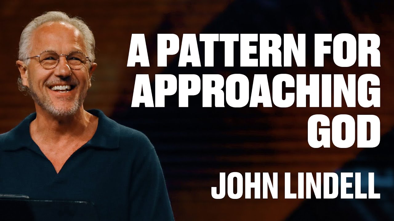 A Pattern For Approaching God | Stand Strong - Week #14 | John Lindell