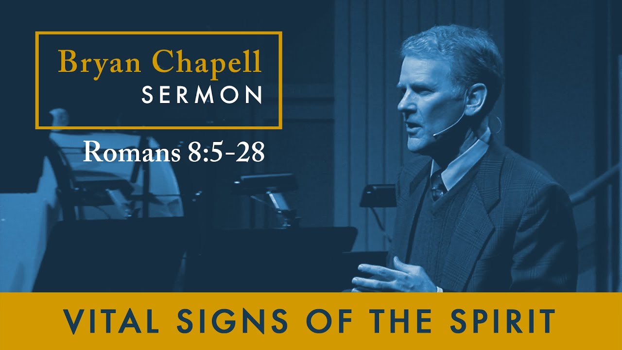 Bryan Chapell Sermon | "Vital Signs of the Spirit"