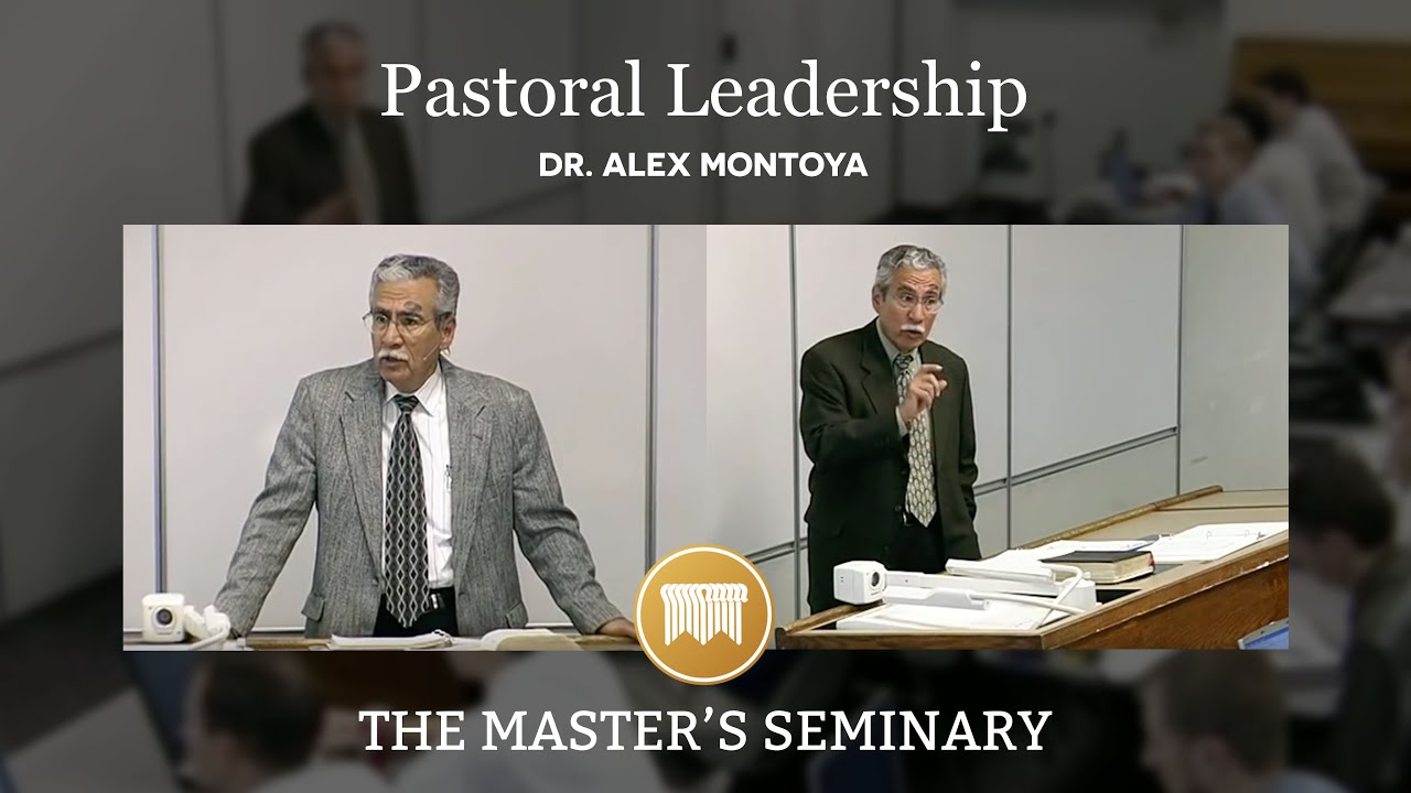 Lecture 9: Pastoral Leadership - Dr. Alex Montoya