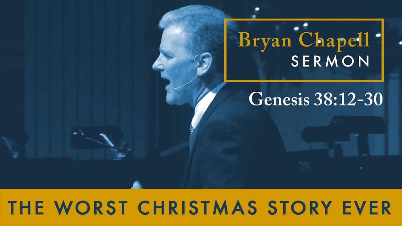 Bryan Chapell - "The Worst Christmas Story Ever"