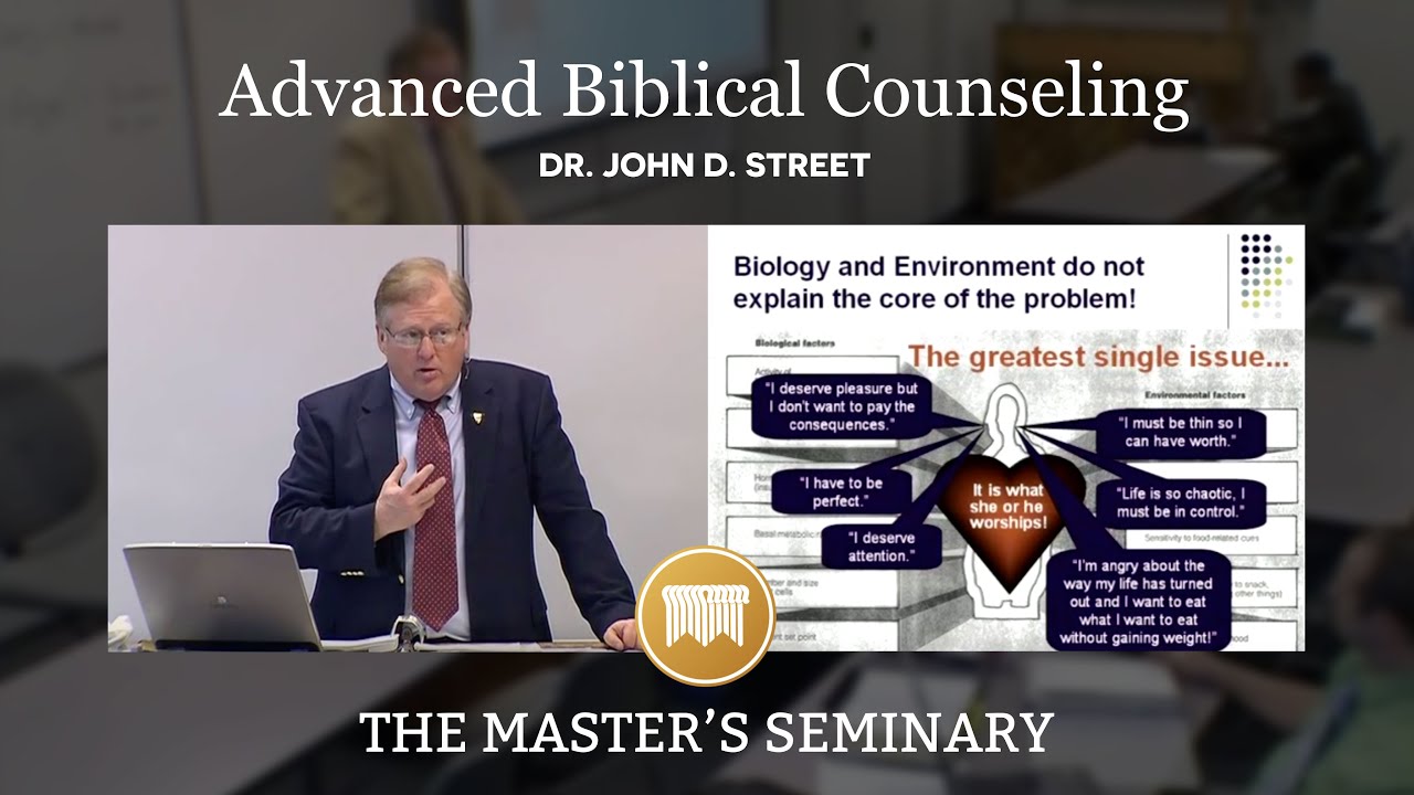 Lecture 7: Advanced Biblical Counseling - Dr. John D. Street