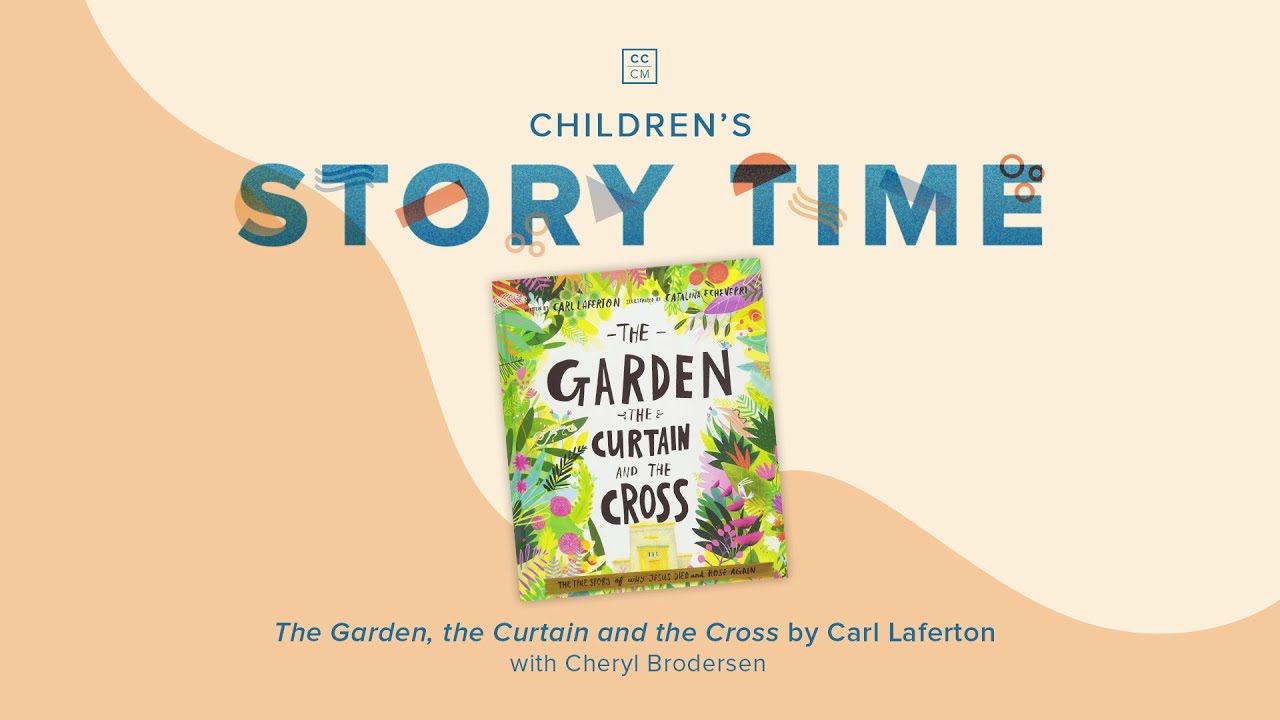 Story Time: The Garden, the Curtain and the Cross